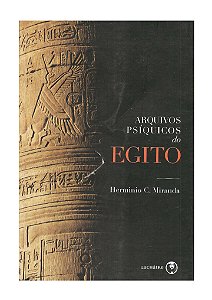Arquivos Psíquicos do Egito - Hermínio C. Miranda