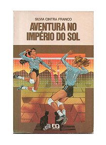 Aventura no Império do Sol - Silvia Cintra Franco