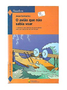O Avião Que Não Sabia Voar - Josué Guimarães