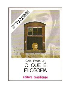 O Que é Filosofia - Caio Prado Jr.
