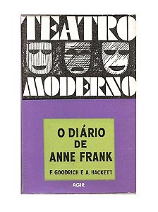 O Diário de Anne Frank ( Teatro Moderno ) - F. Goodrich