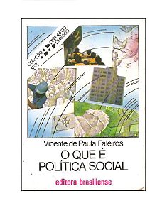 O Que é Política Social - Vicente de Paula Faleiros