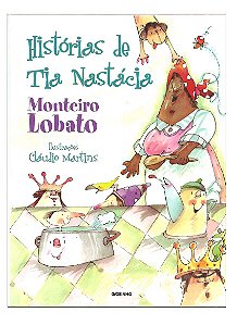 Histórias de Tia Nastácia - Monteiro Lobato; Cláudio Martins