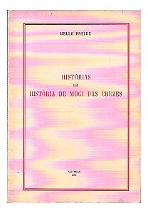 História Da História De Mogi Das Cruzes - Mello Freire