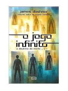 O Jogo Infinito: a Doutrina da Morte Vol. 1 - James Dashner