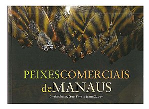 Peixes Comerciais de Manaus - Geraldo Santos, Efrem Ferreira