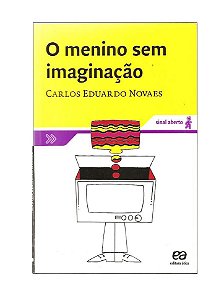 O Menino Sem Imaginação - Carlos Eduardo Novaes