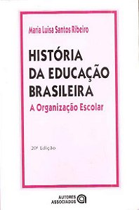 História da Educação Brasileira - Maria Luisa Santos Ribeiro