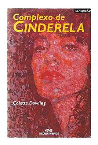 Complexo De Cinderela - Colette Dowling