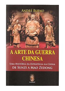 A Arte da Guerra Chinesa - André Bueno