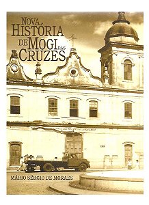 Nova  História de Mogi das Cruzes - Mário Sério de Moraes