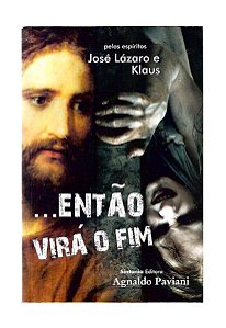...Então Virá o Fim - José Lázaro e Klaus