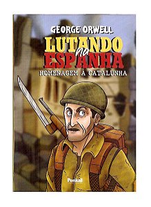 Lutando na Espanha: Homenagem à  Catalunha - George Orwell