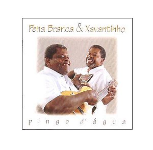 Cd Pena Branca & Xavantinho - Pingo d'Água