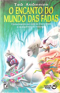 O Encanto do Mundo das Fadas - Ted Andrews