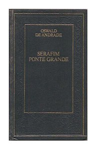 Serafim ponte Grande - Oswald de Andrade