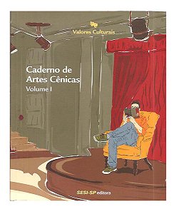 Caderno de Artes Cênicas Volume 1 - Sesi-SP Editora