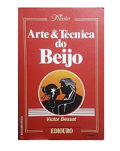 Arte & Técnica do Beijo - Victor Bessat