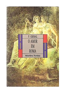 O Amor em Roma - P. Grimal