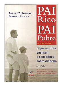 Pai Rico Pai Pobre - Roberto T. Kiyosaki, Sharon L. Lechter