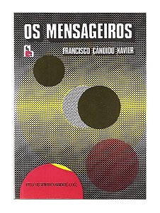 Os Mensageiros - Francisco C. Xavier, Espírito André Luiz