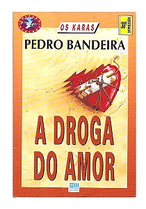 A Droga do Amor - Pedro Bandeira