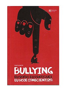 Bulling, Eu Sofri, Eu Pratiquei, Eu Hoje Concientizo - Mar'