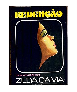 Redenção - Zilda Gama, Espírito Victor Hugo