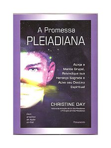 A Promessa Pleiadiana - Christine Day