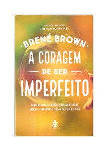 A Coragem de Ser Imperfeito - Brené Brown