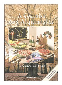 A Cozinha Dos Alquimistas - Berenice De Lara