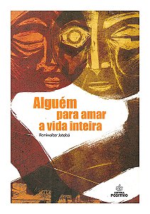 Alguém Para Amar a Vida Inteira - Roniwalter Jatobá