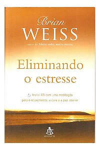 Eliminando O Estresse, De Weiss, Brian Com Cd