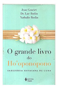 O Grande Livro Do Ho Oponopono - Jean Graciet E Dr. Lu