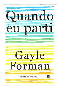 Quando Eu Parti- Gayle Forman