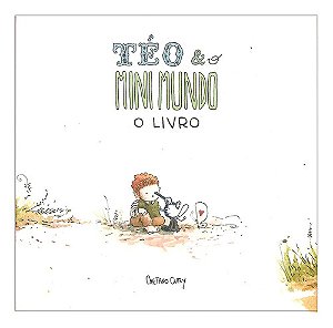 Coleção Téo E O Mini Mundo - 3 Livros