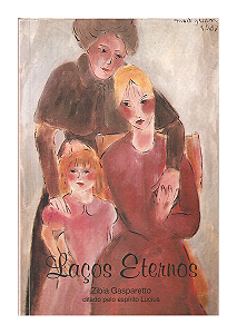 Laços Eternos - Zíbia Gasparetto