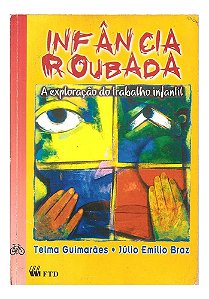 Infância Roubada - Telma Guimarães, Júlio Emílio Braz