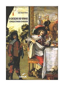 O Desejo do Vinho, Conquistando o Mundo - Jean-Robert Pitte
