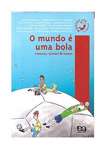 O Mundo é Uma Bola, Crônicas, Futebol & Humor - Armando Nogu