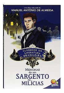 Clássicos Da Literatura: Memórias De Um Sargento De Milícias. Almeida, Antono De. Português. Todolivro