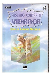 Pássaro Contra A Vidraça - Giselda Laporta Nicolelis