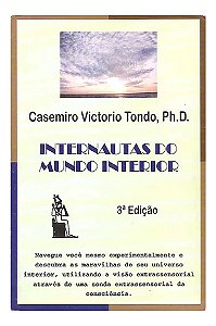 Internautas Do Mundo Interior - Casemiro Victorio Tondo, Phd