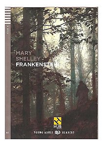 Frankenstein - Mary Shelley ( Hub Young Adult Readers )