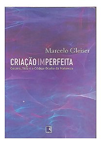 Criação Imperfeita - Marcelo Gleiser