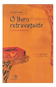 O Livro Extravagante E Outros Poemas - José Jorge Letria