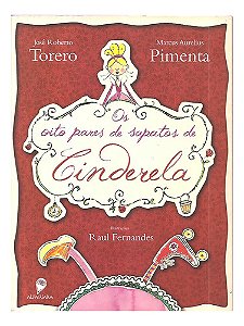 Os Oito Pares De Sapatos De Cinderela - José R. Torero