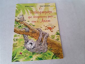 Livro infantil O bicho-preguiça que desapareceu junto com a árvore, da Saber e ler, 2016, 32 paginas