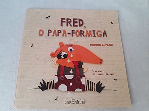 Livro infantil Fred, O papa formiga, Carochinha, 2020 - 32 paginas