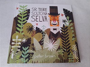 Livro infantil capa dura  , Sr Tigre, solto na Selva, Instrinseca 2015, 42 páginas